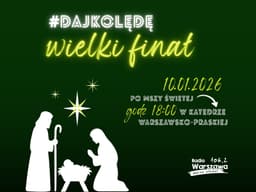 #DAJKOLĘDĘ | FINAŁOWY KONCERT 10 STYCZNIA