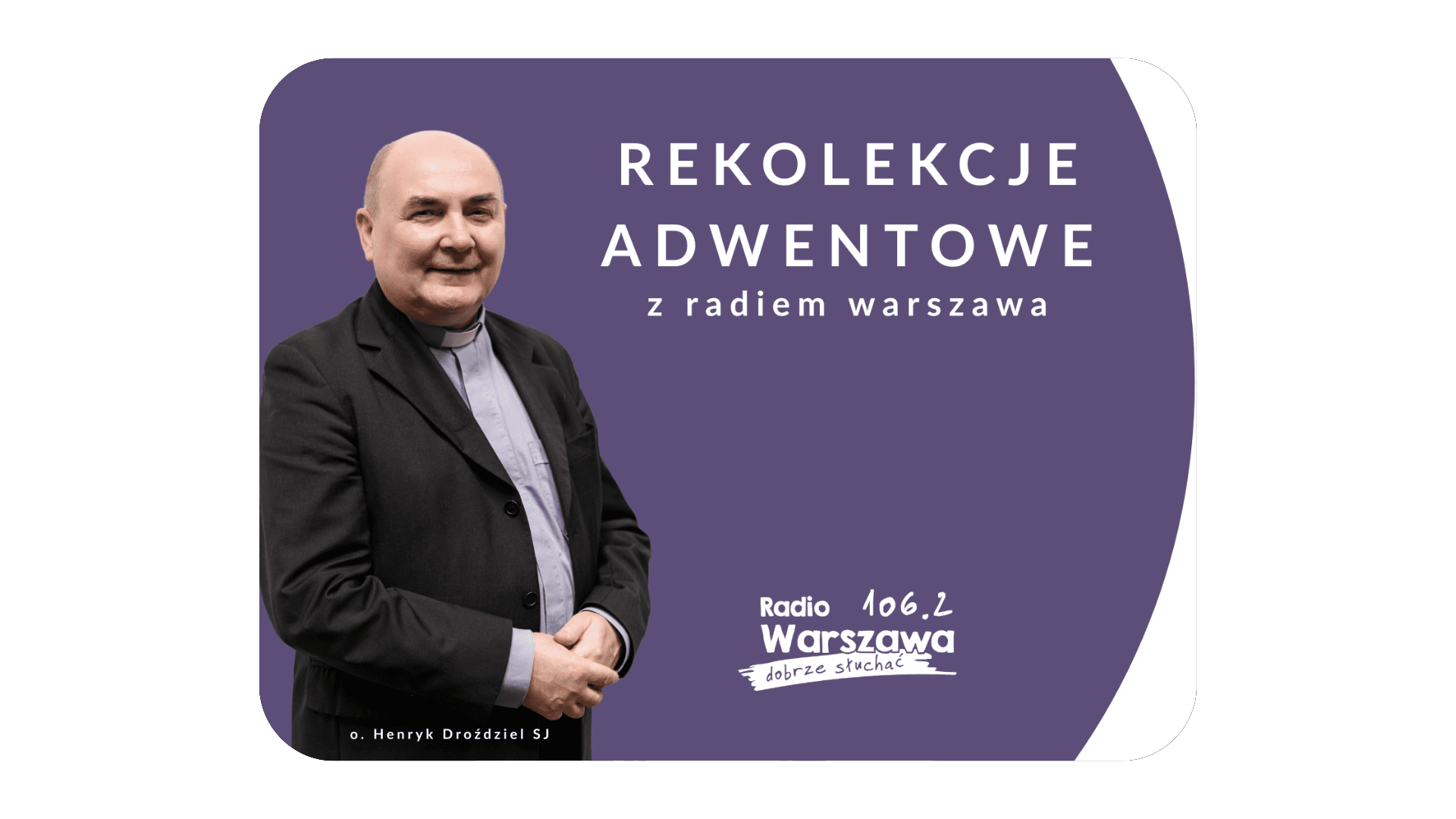 Rekolekcje adwentowe „Przychodzę, aby pozostać” – posłuchaj całości!