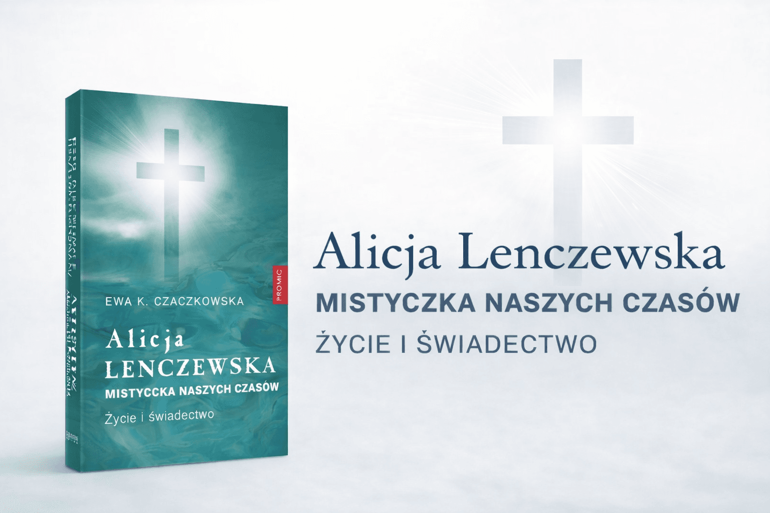 „Alicja Lenczewska. Mistyczka naszych czasów. Życie i świadectwo” – nowa biografia niezwykłej kobiety