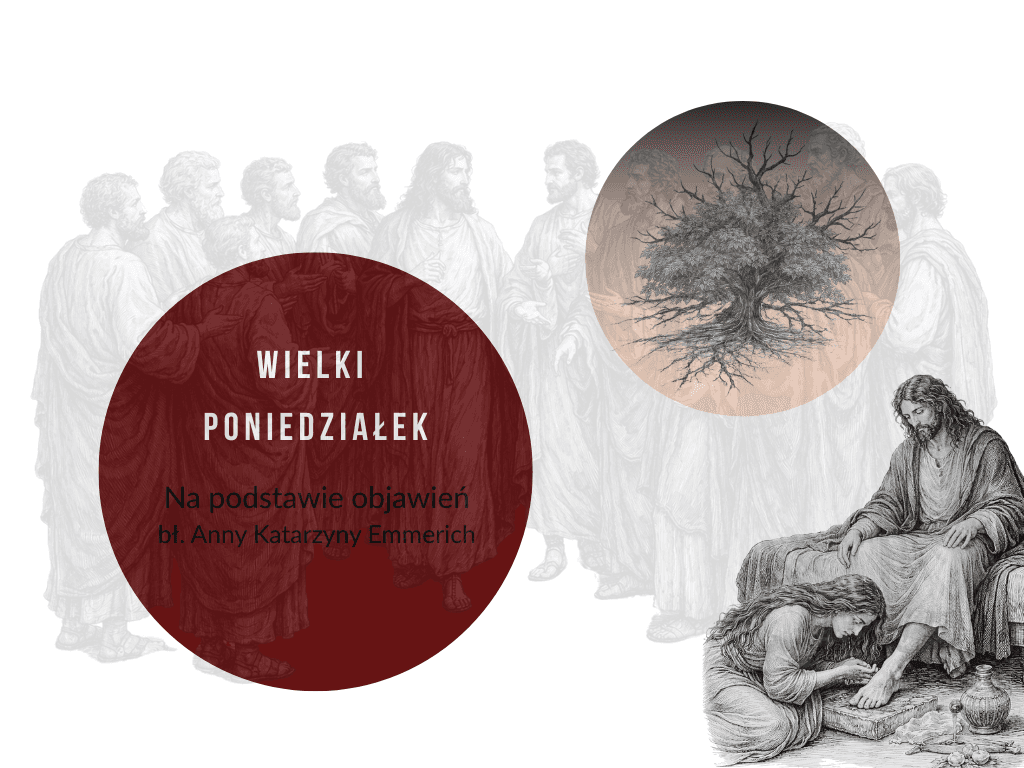 Wielki Poniedziałek w świetle objawień Anny Katarzyny Emmerich