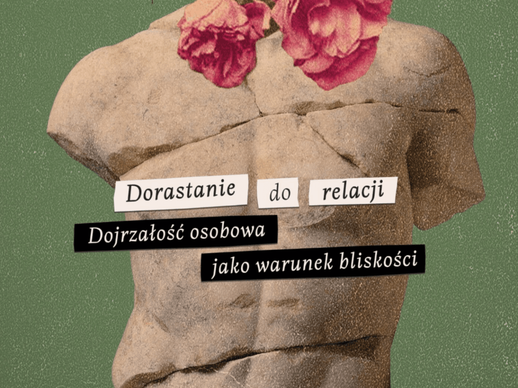 Dorastanie do relacji. Debata o bliskości i dojrzałości w Centrum Myśli Jana Pawła II