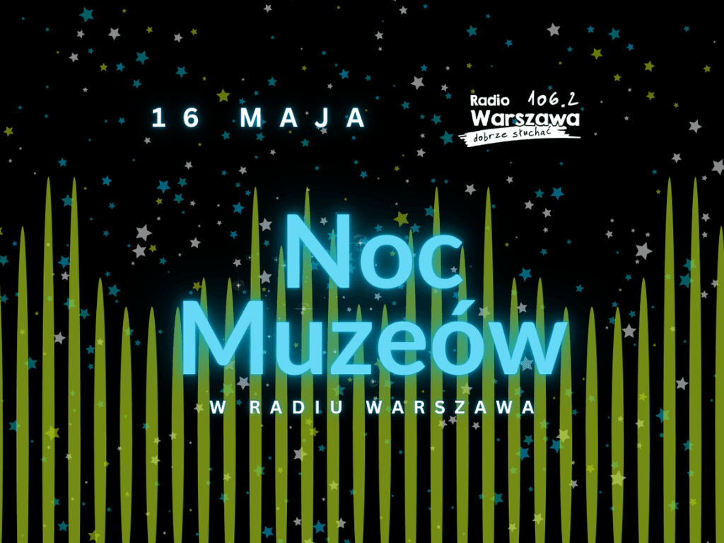 Noc Muzeów w Radiu Warszawa