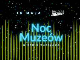 Noc Muzeów w Radiu Warszawa