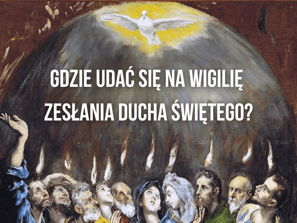 Gdzie Wigilie Zesłania Ducha Świętego?
