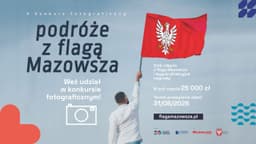 „Podróże z flagą Mazowsza”. Trwa piąta edycja konkursu fotograficznego