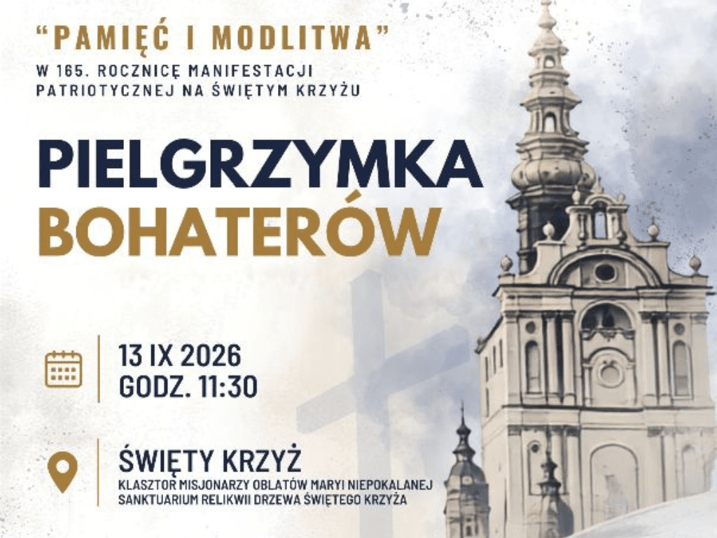 Pielgrzymka Bohaterów do klasztoru Świętego Krzyża. Pamięć o Powstaniu Styczniowym i modlitwa za Ojczyznę