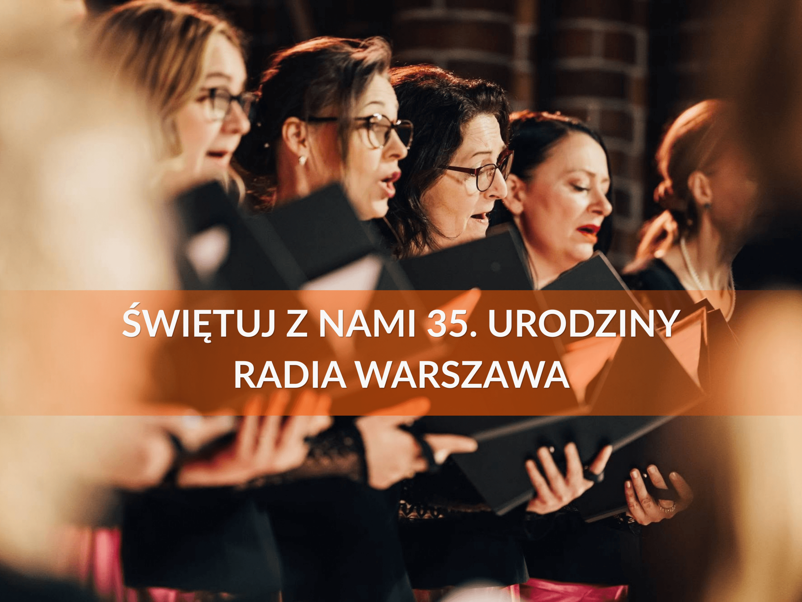 35. urodziny Radia Warszawa! Uroczysta Eucharystia i koncert Chóru Musica Sacra | ZAPRASZAMY