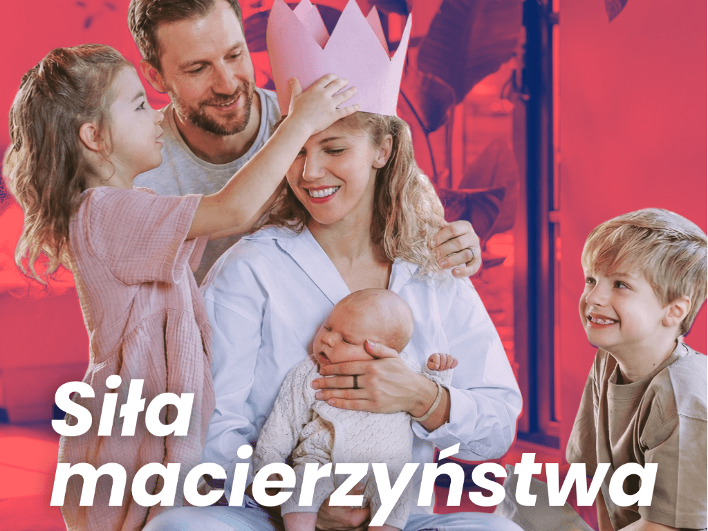 TAK dla ŻYCIA – Siła Macierzyństwa