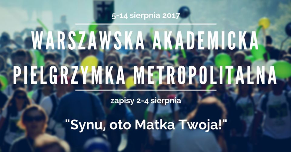 Trwają zapisy na 37. Warszawską Akademicką Pielgrzymkę Metropolitalną