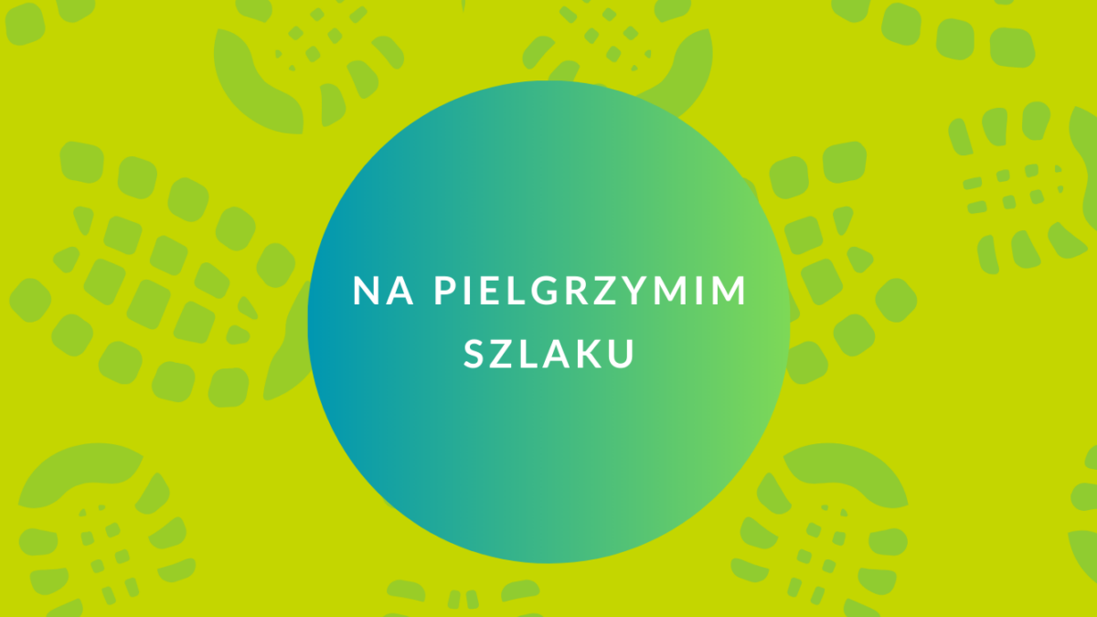 Na pielgrzymim szlaku