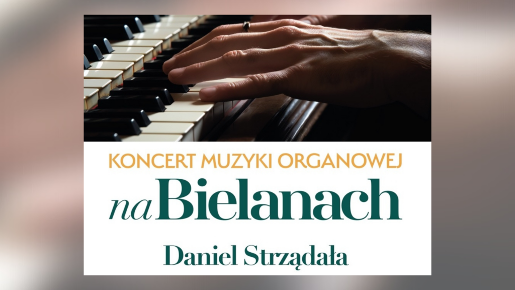 III Koncert Organowy – Daniel Strządała