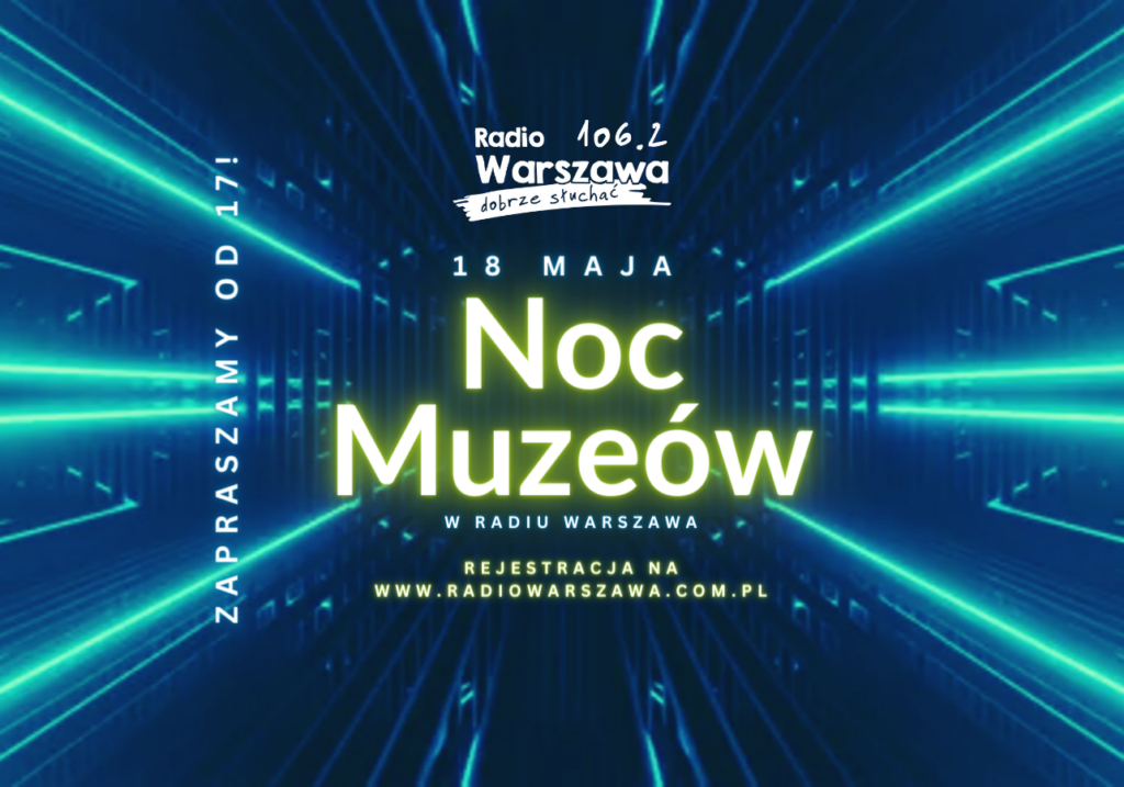 Noc Muzeów w Radiu Warszawa 18 maja