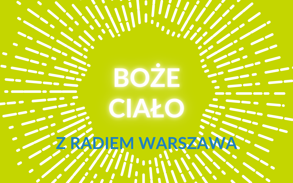 Program specjalny Radia Warszawa na Boże Ciało