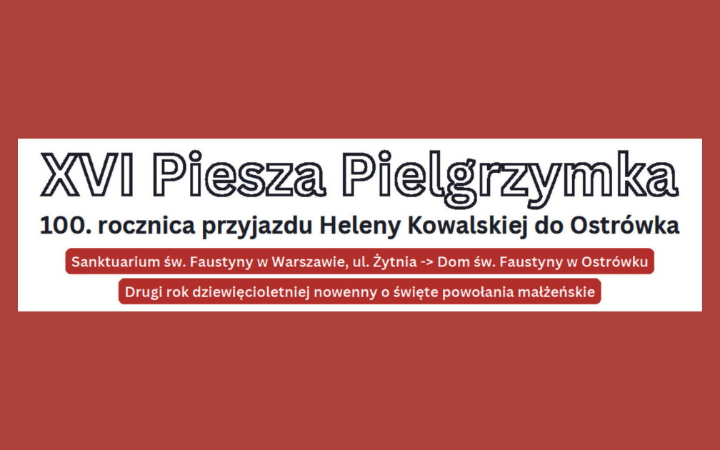 XVI Piesza Pielgrzymka z Warszawy do Ostrówka