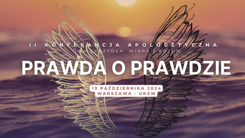 Poznaj prawdę o prawdzie. Konferencja apologetyczna UKSW