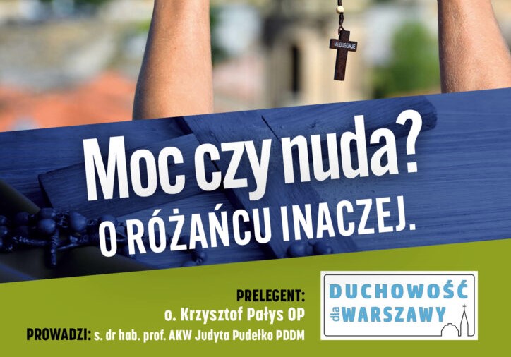 „Moc czy nuda?” duchowość dla Warszawy o różańcu