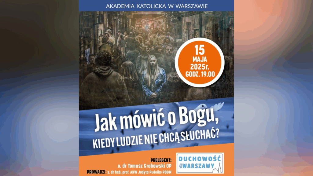 Jak mówić o Bogu, kiedy ludzie nie chcą słuchać? Jak mówić o Bogu, kiedy ludzie nie chcą słuchać?