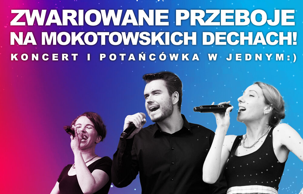 Zwariowane przeboje na mokotowskich dechach! Zwariowane przeboje na mokotowskich dechach!