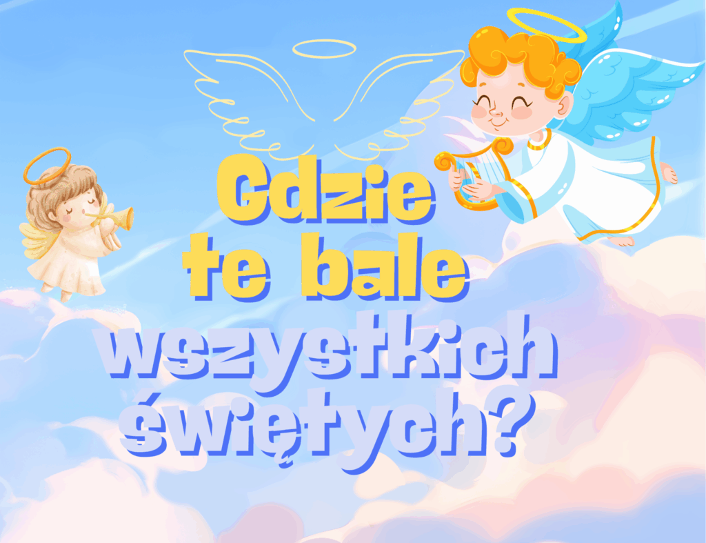 Gdzie w Warszawie odbędą się Bale Wszystkich Świętych 2025? 👼🎉 Gdzie w Warszawie odbędą się Bale Wszystkich Świętych 2025? 👼🎉