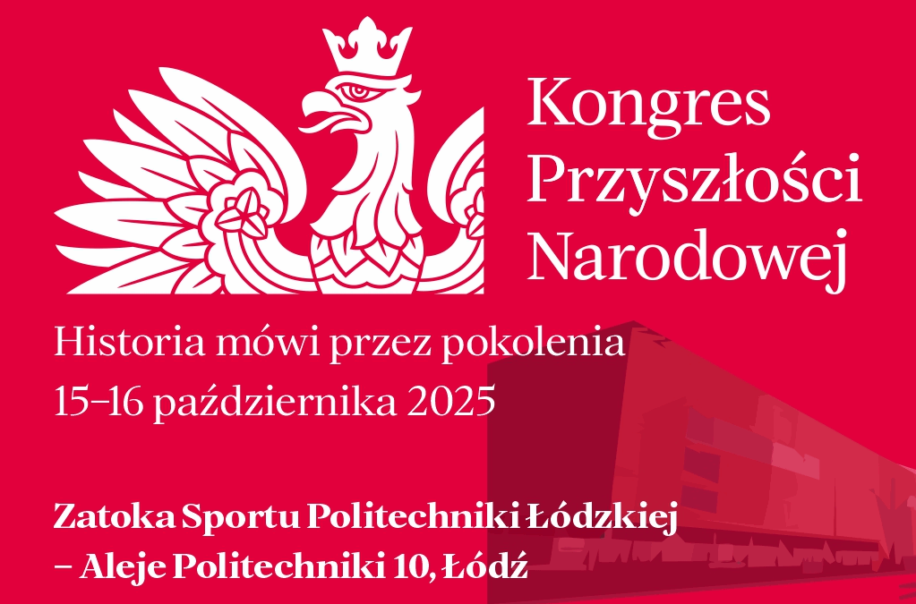 Kongres Przyszłości Narodowej w Łodzi – historia, która inspiruje