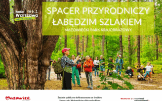 spacer przyrodniczy zorganizowany przez Radio Warszawa na terenie Mazowieckiego Parku Krajobrazowego