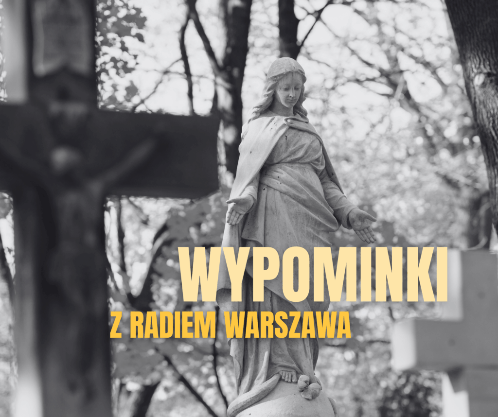 Radiowe Wypominki 2025 w Radiu Warszawa – dołącz do wspólnej modlitwy za zmarłych Radiowe Wypominki 2025 w Radiu Warszawa – dołącz do wspólnej modlitwy za zmarłych